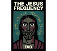 The Jesus Frequency (The Kingdom Within)
