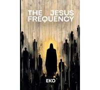 The Jesus Frequency (The Sacred Code)