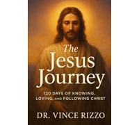 The Jesus Journey: 120 Days of Knowing, Loving, and Following Christ (The Jesus Series)