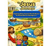 The Jesus Journeys: 10 Key Events from the Life of Jesus | Book 3 | Bible Activity & Coloring Book for Kids Ages 6-9 (Your Zone Bible Explorers)