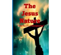 The Jesus Nature: The Heart of Discipleship