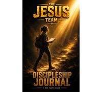 THE JESUS TEAM: Discipleship Journal. Grow, Learn, and Journey Daily with Jesus - Your Discipleship Journal - LT