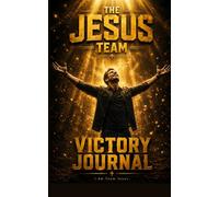 THE JESUS TEAM: Victory Journal. Record Your Victories, Testimonies, and Miracles of Faith - LT