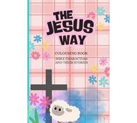 The Jesus Way: COLOURING BOOK - BIBLE CHARACTERS AND THEIR STORIES