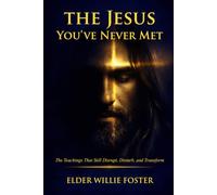 The Jesus You’ve Never Met: The Teachings That Still Disrupt, Disturb, and Transform
