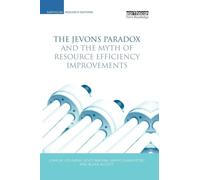 La paradoja de Jevons y el mito de la eficiencia de recursos – Earthscan Research Editions