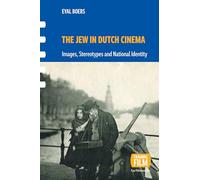 The Jew in Dutch Cinema: Images, Stereotypes and National Identity (Framing Film)