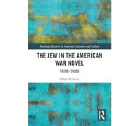 The Jew in the American War Novel: 1920s-2020s (Routledge Research in American Literature and Culture)