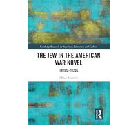 The Jew in the American War Novel: 1920s-2020s (Routledge Research in American Literature and Culture)
