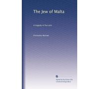 The Jew of Malta: A tragedy in five acts