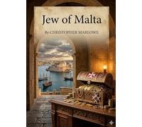 The jew of malta: By christopher marlowe