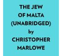 The Jew Of Malta (unabridged) (audiolibro)