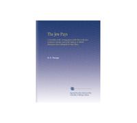 The Jew Pays: A Narrative of the Consequences of the War to the Jews of Eastern Europe, and of the Manner in Which Americans Have Attempted to Meet Them,