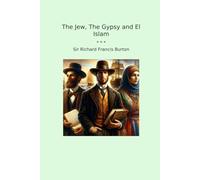 The Jew, The Gypsy and El Islam (Classic Books)