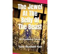 The Jewel At The Belly Of The Beast: 'An Awakening Trilogy'