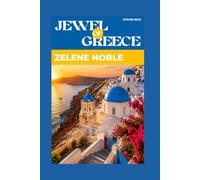 THE JEWEL OF GREECE : STEVES RICK: A Practical Santorini Travel Guide to Sunset Villages, Aegean Adventures, Hidden Gems, Local Experiences, Dining, Stays, and Planning the Perfect Island Escape