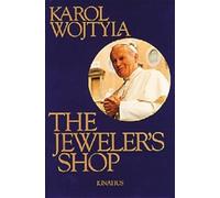 The Jeweler's Shop: A Meditation on the Sacrament of Matrimony Passing on Occasion Into a Drama
