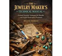 The Jewelry Maker’s Technical Manual: Essential Assembly Techniques for Durable and Stylish Handcrafted Ornaments