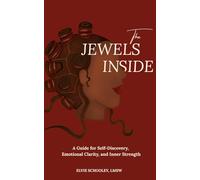 The Jewels Inside Journal: A Guide for Self-Discovery, Emotional Clarity, and Inner Strength