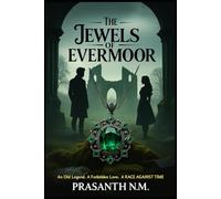 The Jewels of Evermoor: An Old Legend. A Forbidden Love. A Race Against Time.