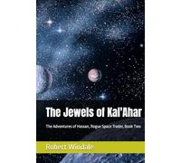 The Jewels of Kal'Ahar: The Adventures of Hassan, Rogue Space Trader, Book Two
