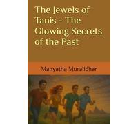 The Jewels of Tanis - The Glowing Secrets of the Past