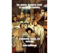 The Jewish ‘Diasporic Cycle’ in Europe and America: Assimilation, Triumph, and Alienation