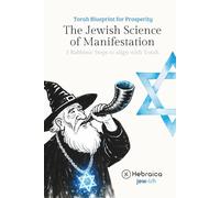 The Jewish Magic: The Power of Manifestation: How to Create Positive Realities on the Spiritual Level Through the Word