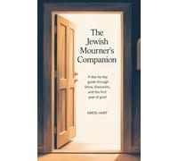 THE JEWISH MOURNER'S COMPANION: A 30-Day Guide Through Shiva, Sheloshim, and the First Year of Loss