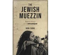 The Jewish Muezzin: Radical Sanity in an Orphaned Land