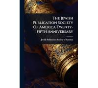 The Jewish Publication Society Of America Twenty-fifth Anniversary