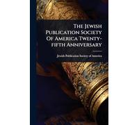 The Jewish Publication Society Of America Twenty-fifth Anniversary
