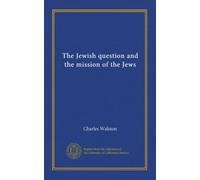 The Jewish question and the mission of the Jews