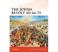 The Jewish Revolt AD 66-74: 252 (Campaign)