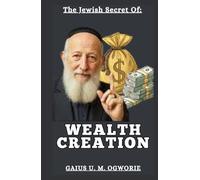 THE JEWISH SECRETS OF WEALTH CREATION