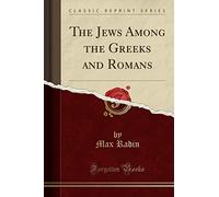 The Jews Among the Greeks and Romans (Classic Reprint)