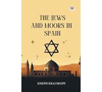 The Jews And Moors In Spain