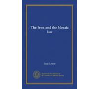 The Jews and the Mosaic law (Vol-1)