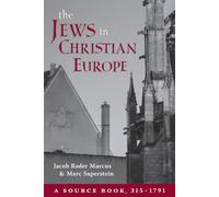 The Jews in Christian Europe: A Source Book, 315-1791