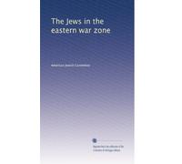 The Jews in the eastern war zone: Volume 2