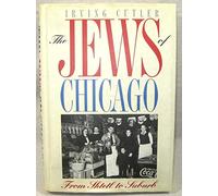 The Jews of Chicago: From Shtetl to Suburb (Ethnic History of Chicago)