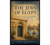 The Jews of Egypt: History, Traditions, and Memory of a Nile Community (Memory of Jewish Communities)
