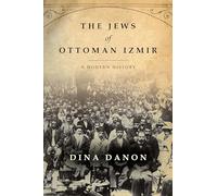The Jews of Ottoman Izmir: A Modern History (Stanford Studies in Jewish History and Culture)