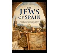 The Jews of Spain: History, Traditions, and Memory of a Millennial Community (Memory of Jewish Communities)