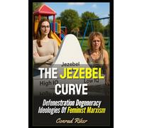 The Jezebel Curve: Defenestration Degeneracy Ideologies Of Feminist Marxism (Redpilled Progressive (satire))