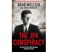 The JFK Conspiracy: The Secret Plot to Kill Kennedy, And Why It Failed (Ithaka)