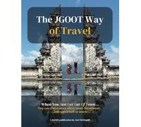 The JGOOT Way of Travel: When You Just Get Out Of Town... You can travel more often, more luxuriously, and spend half as much