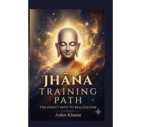 The Jhana Training Path: The Direct Path to Realization