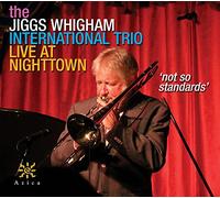 The Jiggs Whigham International Trio - Not So Standards