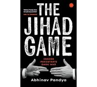 The Jihad Game: Inside Pakistan's Dark War